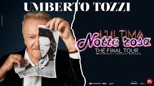 Umberto-Tozzi-Lultima-notte-rosa-The-Final-Tour
